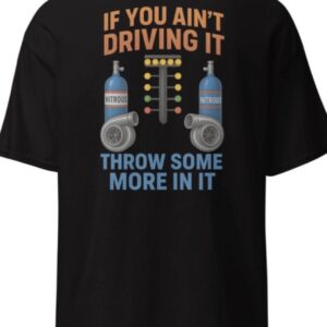 “If you ain’t driving it throw some more in it”